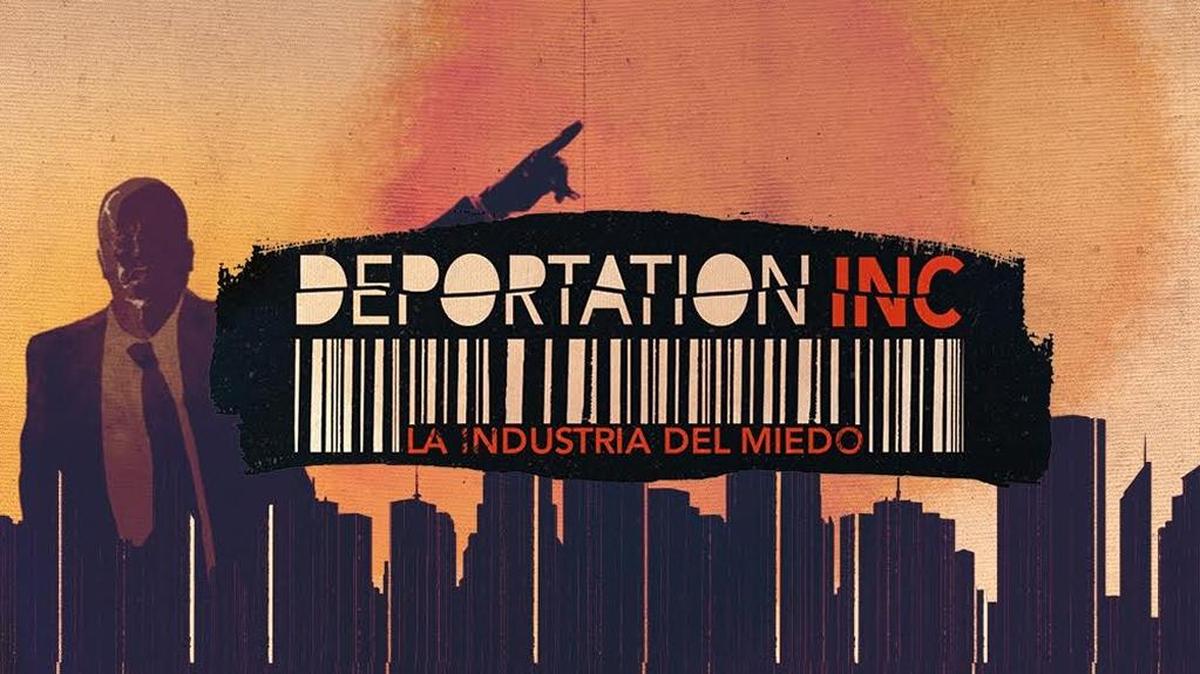 Afiche del documental ‘Deportation, Inc.-La Industria del Miedo’