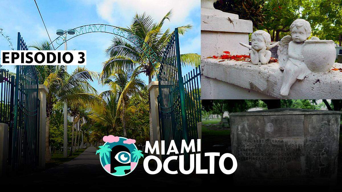 Las historias y leyendas detrás del Miami City Cemetery forman parte del Episodio 3 del podcast Miami Oculto.