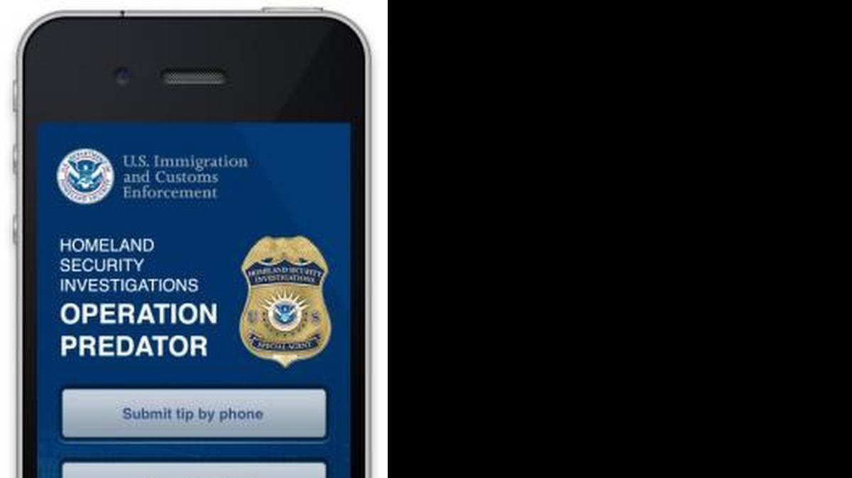 
La Policía de Inmigración y Aduanas (ICE) tiene disponible, sin costo alguno, una aplicación para teléfonos inteligences que proporciona información sobre depredadores sexuales de menores. La aplicación se titula Operation Predator en inglés y Operación Depredaor en español y está disponible en AppStore en versión iOS y Google Play para modelos Android. Está diseñada para que el público pueda contribuir información sobre presuntos depredadores que conozcan o estén prófugos.
