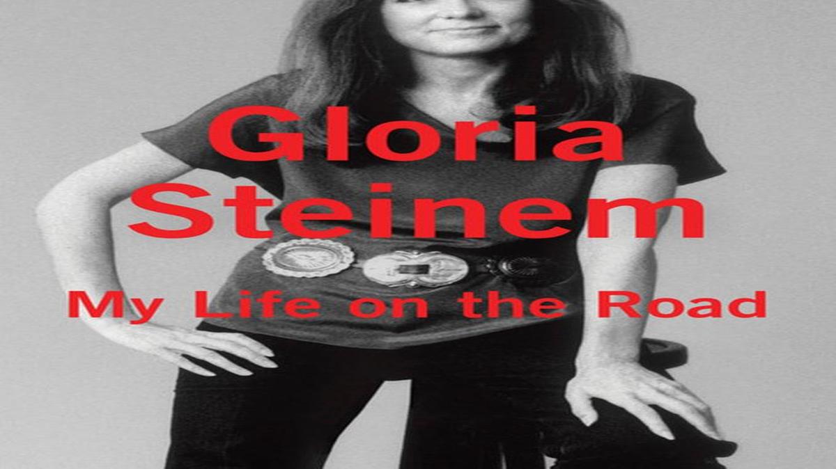 ‘My Life On the Road’, de Gloria Steinem, regoce sus experiencias como conferencista sobre temas del feminismo.