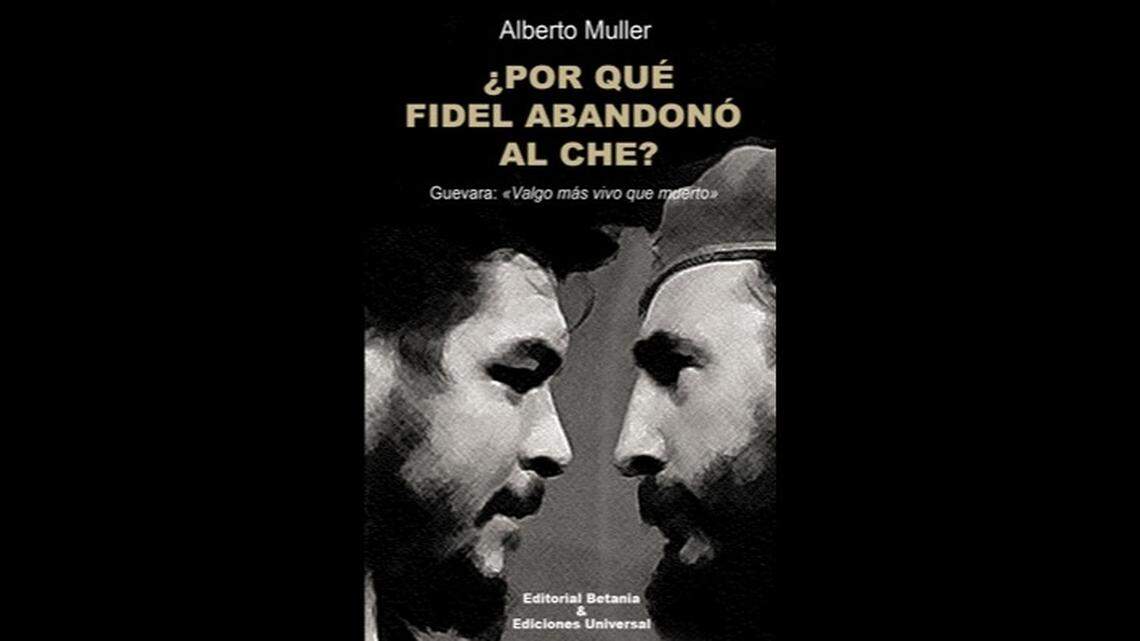 “¿Por qué Fidel abandonó al Che?”, un libro de investigación periodística