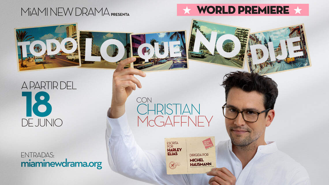 Miami New Drama presenta el estreno mundial de “Todo lo que no dije”