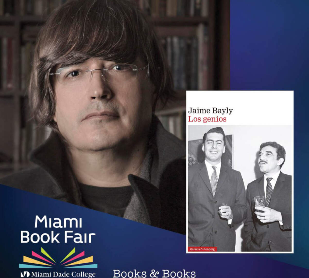 Books & Books y la Feria del Libro presentan “Los genios” de Jaime Bayly el sábado en Books & Books.