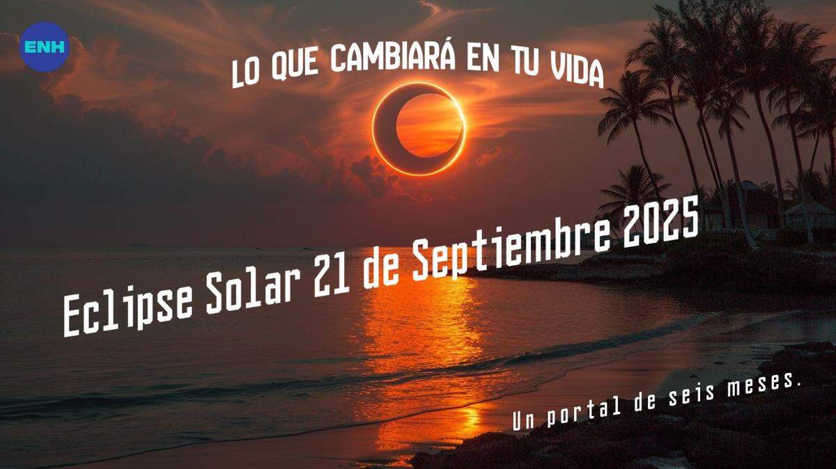 El último eclipse solar del año, el 21 de septiembre de 2025, es un símbolo de cierre y renacimiento, el comienzo de la transformación colectiva y personal.