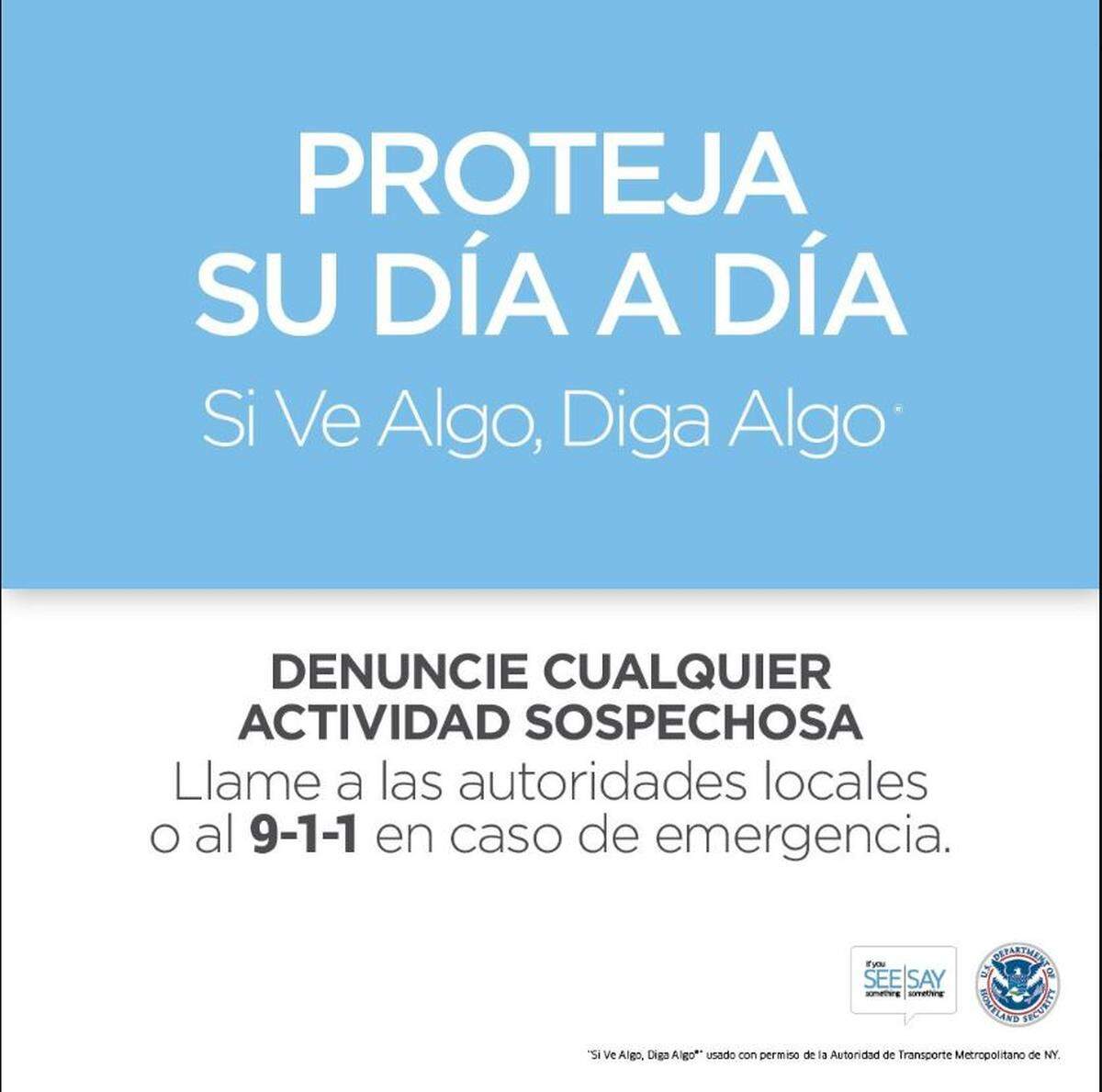 El Departamento de Seguridad de EEUU (DHS) recomienda que denuncies ante cualquier duda.