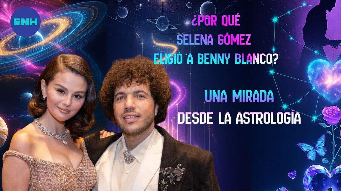 Selena Gómez y Benny Blanco, un amor astrológico profundo | Opinión