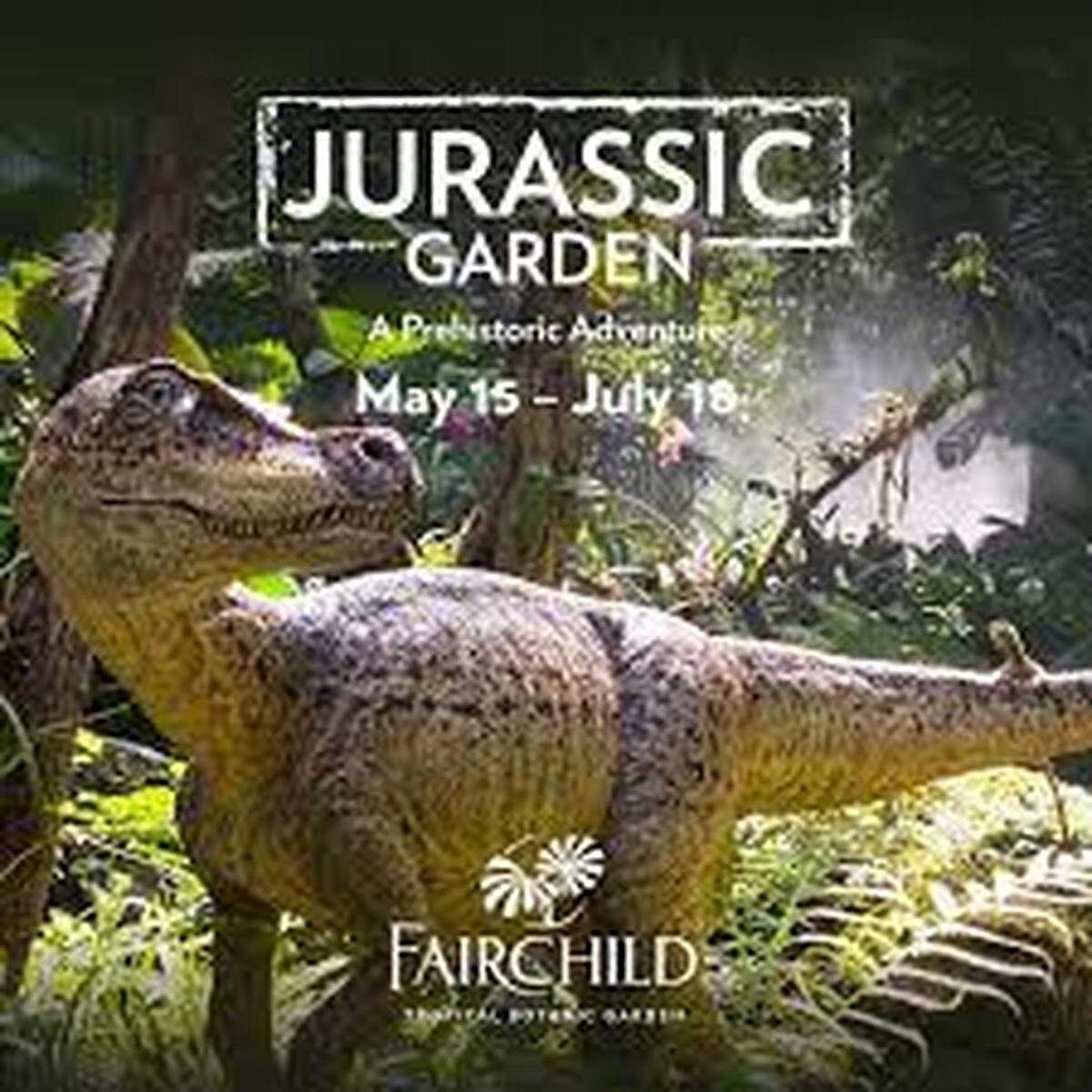 Fairchild Garden de Miami presenta Jurassic Garden del 15 de mayo al 18 de julio, de 10 a.m. a 4 p.m.