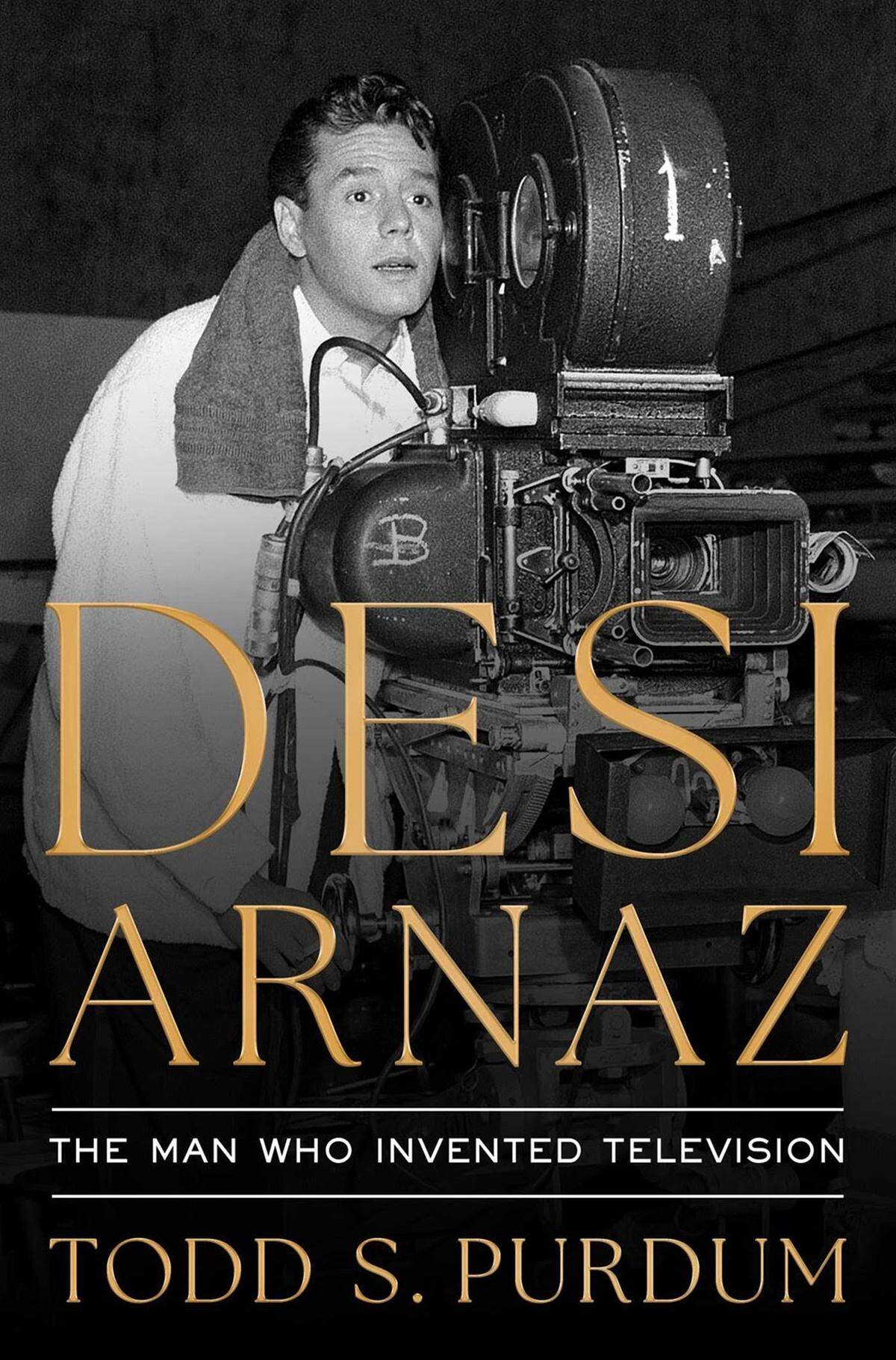 Portada del libro “Desi Arnaz: El hombre que inventó la televisión” de Toddy S. Purdum.