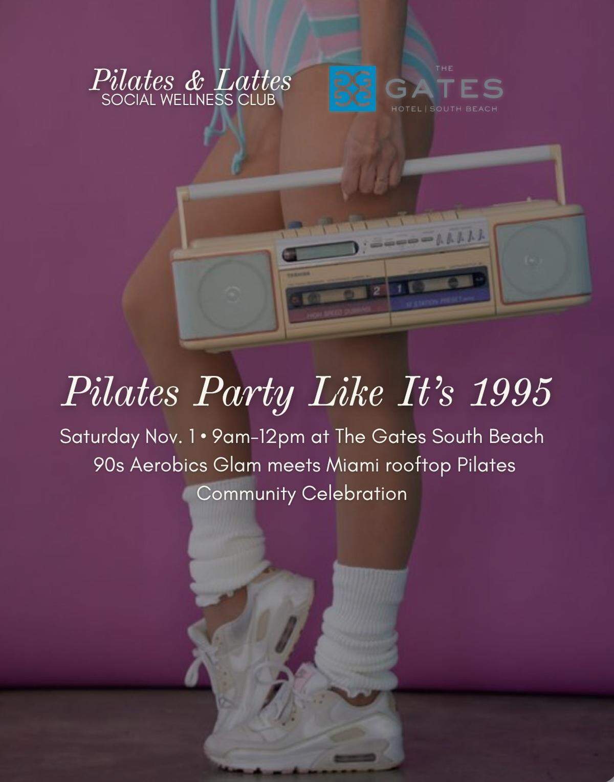 Pilates & Lattes: Party Like It’s 1995 en The Gates Hotel South Beach.