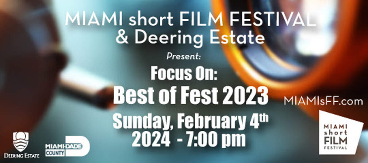 Miami Short film Festival & Deering Estate presenta&nbsp; ‘Focus On: Best of Fest 2023’.