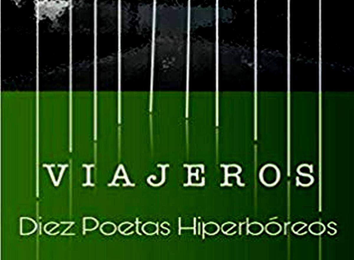 Presentación del libro ‘Viajeros: diez poetas hiperbóreos’, el viernes a las 8:30 p.m. en el Miami Hispanic Cultural Arts Center.