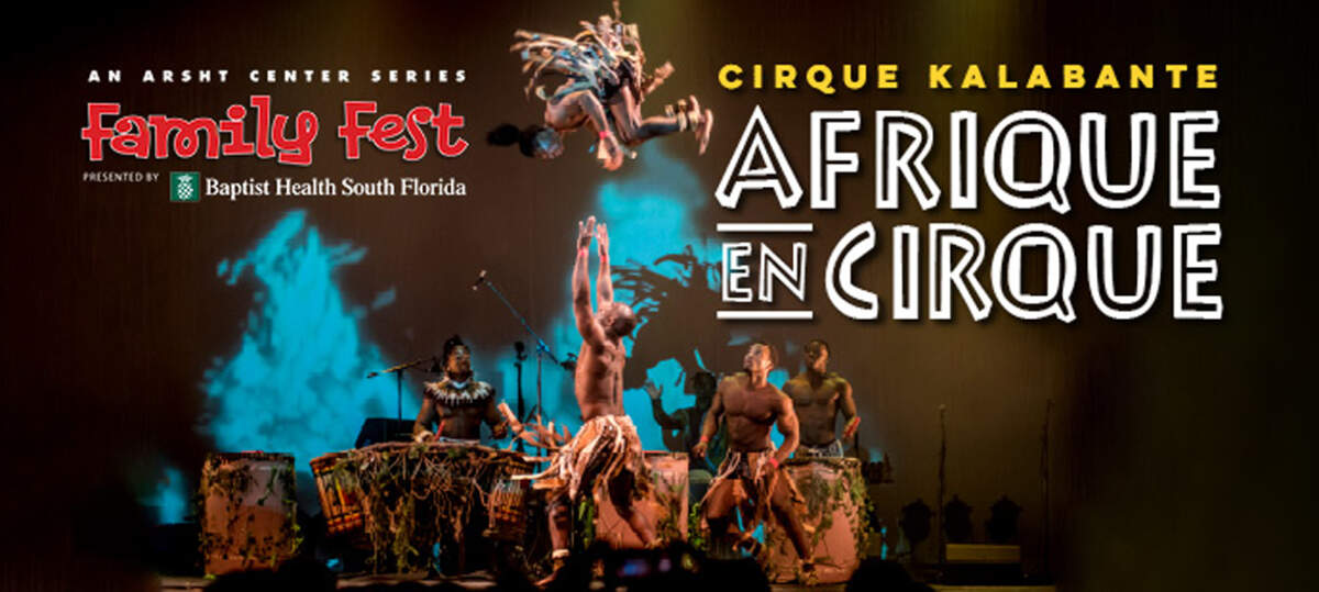 Fiesta familiar: Cirque Kalabanté Afrique en Cirque en el Adrienne Arsht Center.