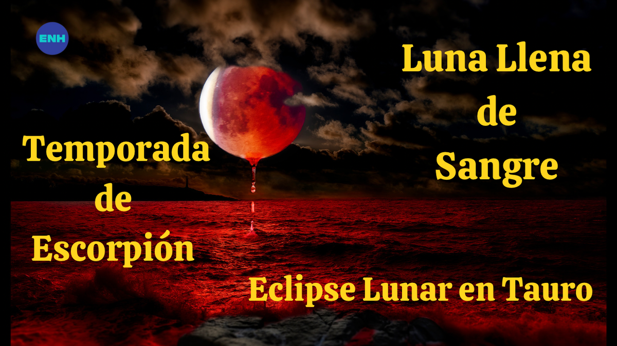 Eclipse Lunar del 28 de octubre en Temporada de Escorpion y Luna Llena Sangre