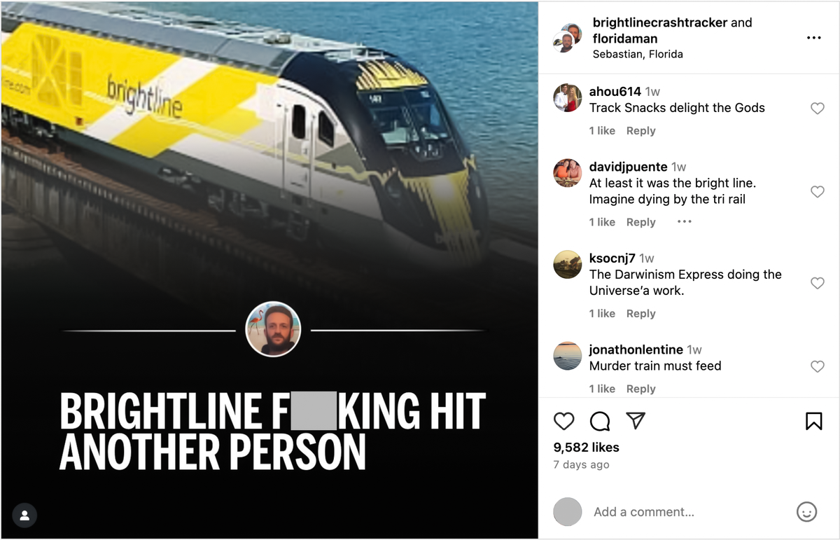 En redes sociales, los comentarios se multiplican cuando un tren de Brightline choca y mata a alguien. Esta publicación de Instagram de la cuenta brightlinecrashtracker del 13 de junio muestra cómo las muertes en Brightline dan pie a bromas.