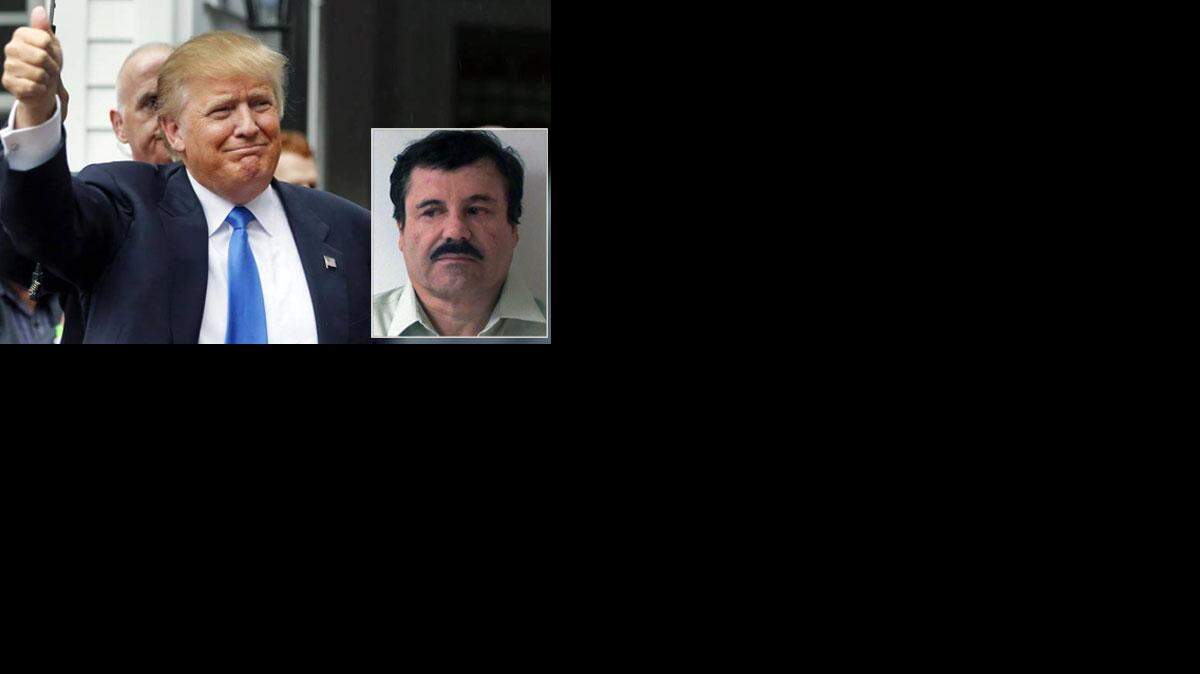 Donald Trump, Joaquín “El Chapo” Guzmán.