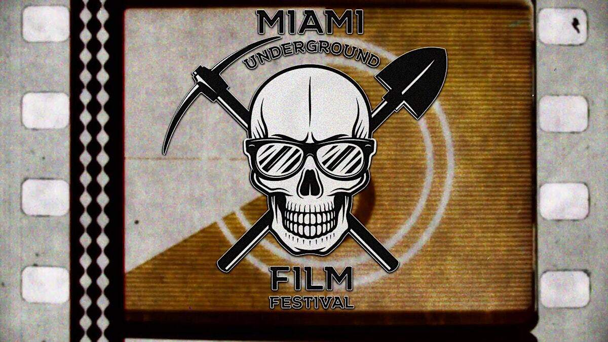 Miami Underground Film Festival en Hard Rock Café, Villain Theater, y en Little Haiti.
