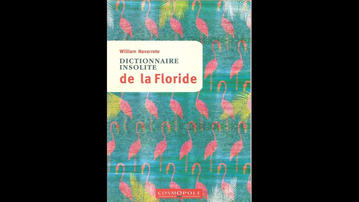 ‘Diccionario insólito de la Florida’, Ediciones Cosmopole, París.